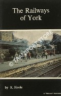 Book cover of The Railways of York  by HOOLE, K. 